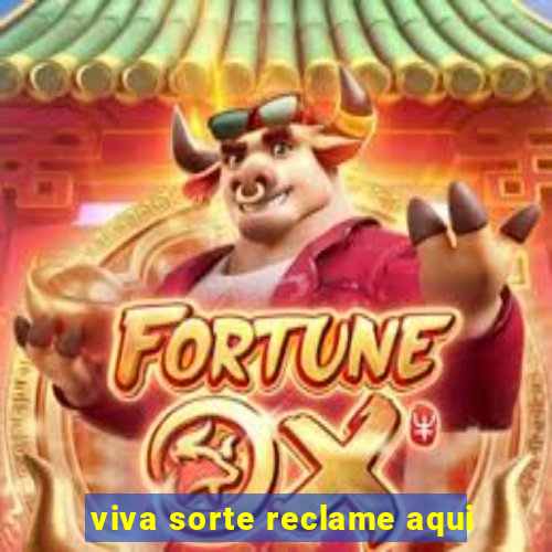 viva sorte reclame aqui